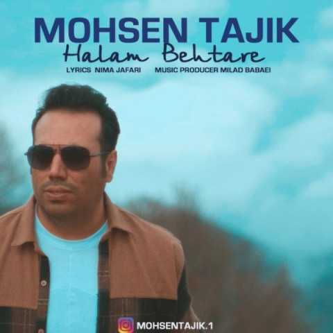 Mohsen Tajik Halam Behtare